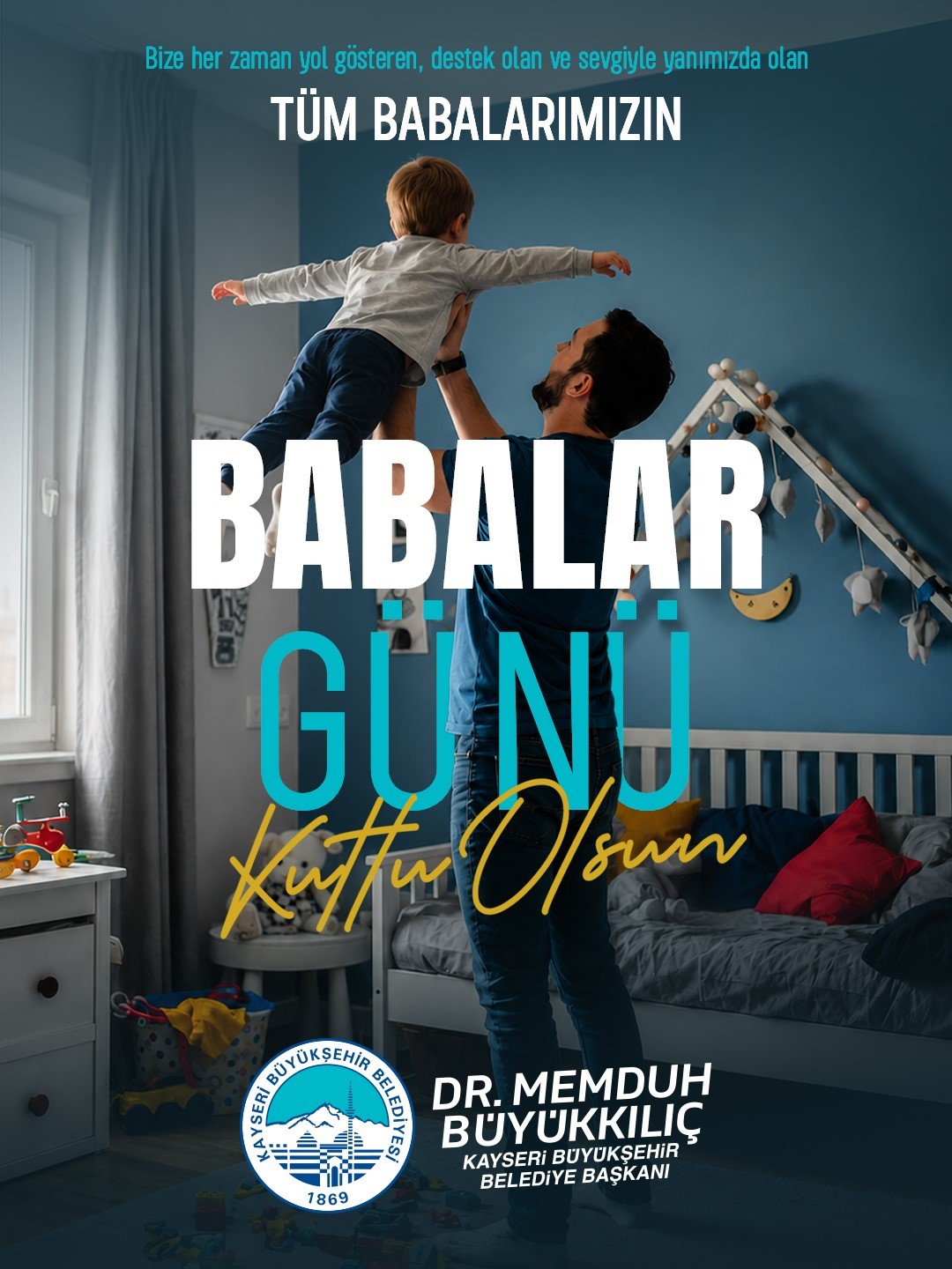 Başakn Büyükkılıç: "Tüm babaların özel günü kutlu olsun"