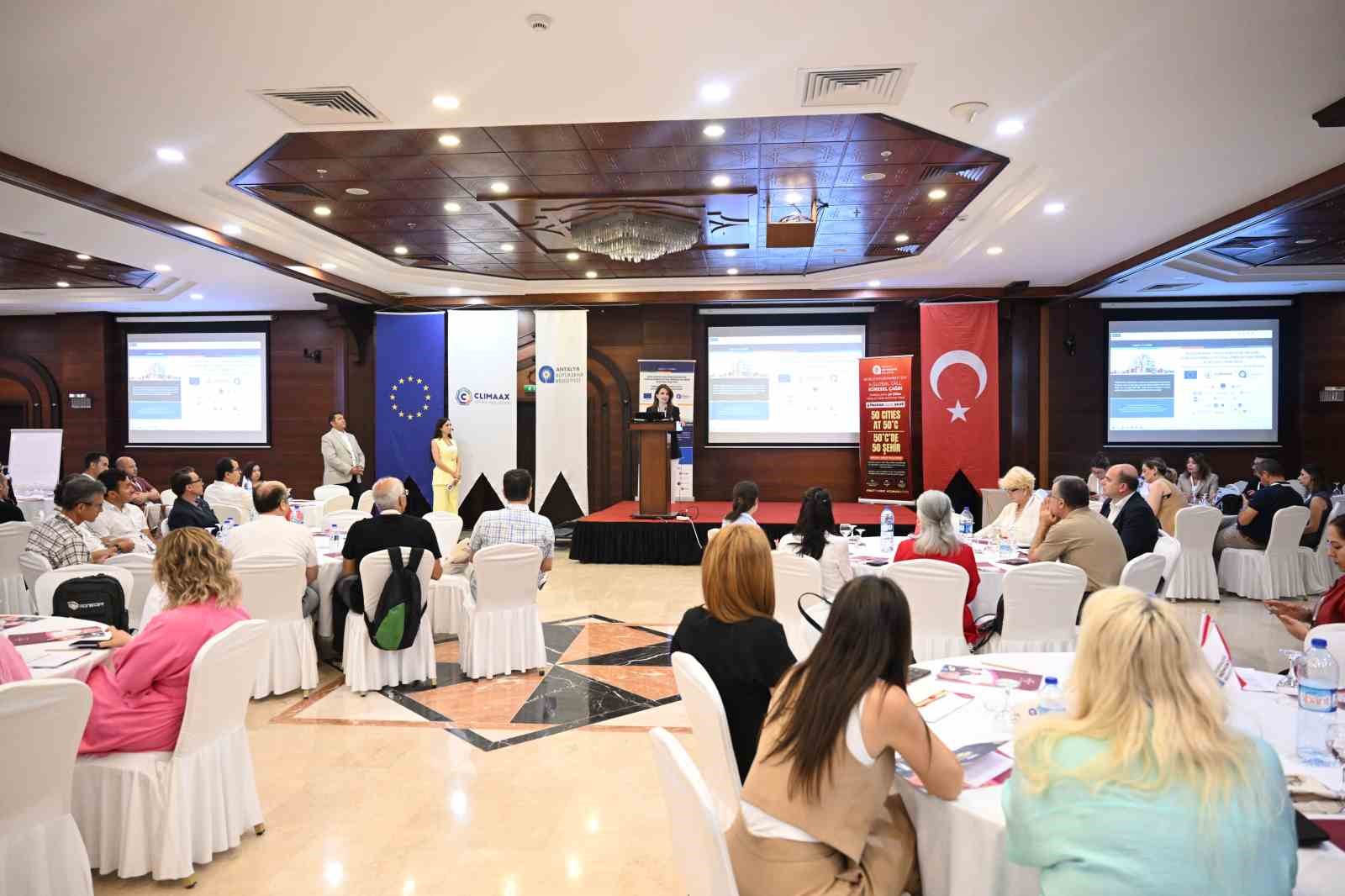 Antalya Büyükşehir Belediyesi, CLIMAAX Projesi kapsamında çalıştay düzenledi
