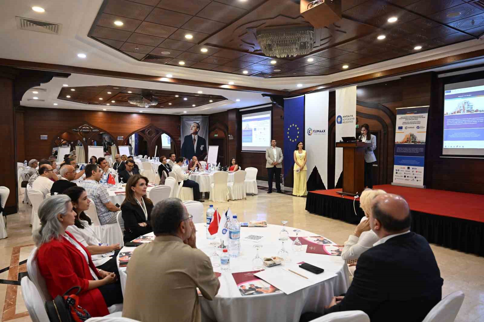 Antalya Büyükşehir Belediyesi, CLIMAAX Projesi kapsamında çalıştay düzenledi