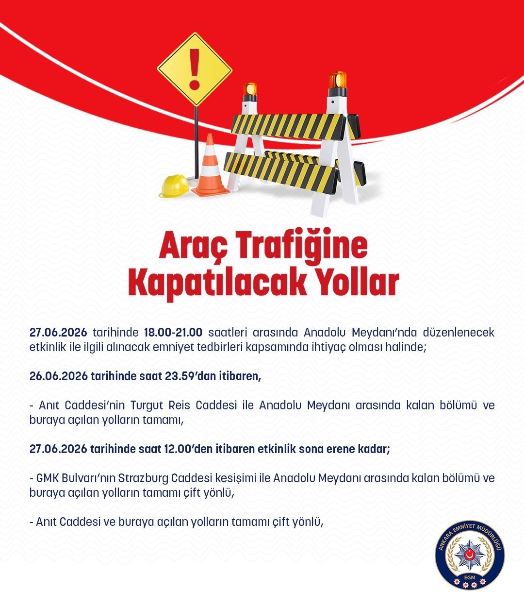 Ankara İl Emniyet Müdürlüğü’nden 27 Haziran’da trafiğe kapatılacak yollara ilişkin açıklama