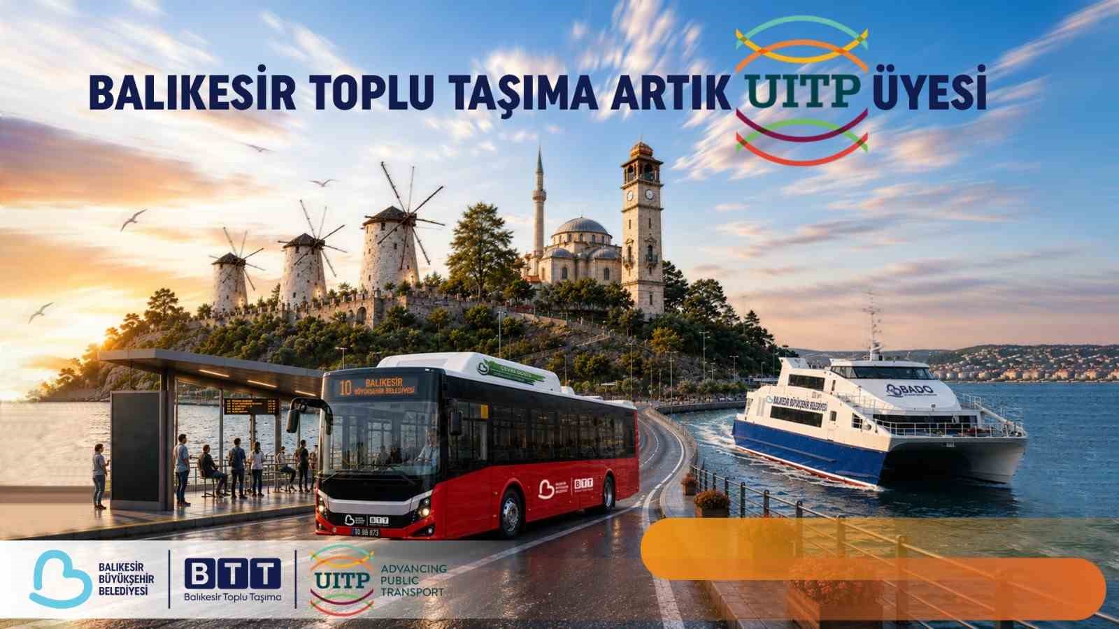 Balıkesir, Uluslararası Toplu Taşımacılar Birliği’ne üye oldu