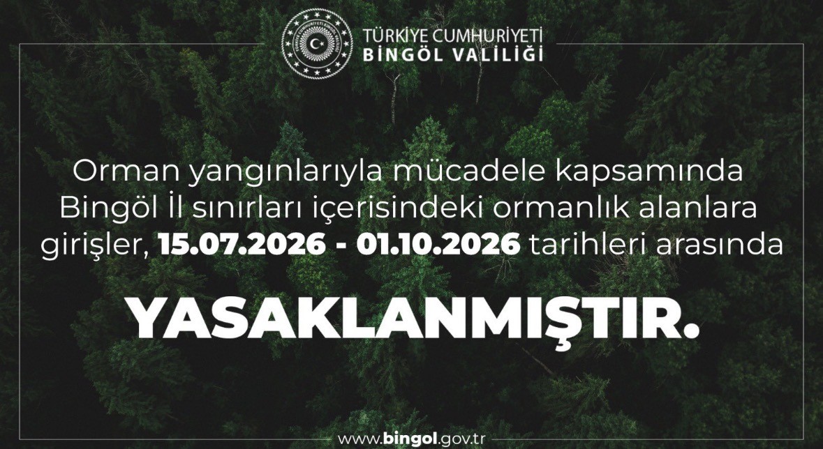 Bingöl’de ormanlık alanlara girişler yasaklandı